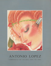 Load image into Gallery viewer, Antonio Lopez “Chronicles of an Era 1960s to 1980s” Exhibition Catalogue