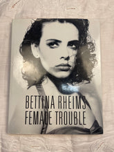 Load image into Gallery viewer, Bettina Rheims Female Trouble Book
